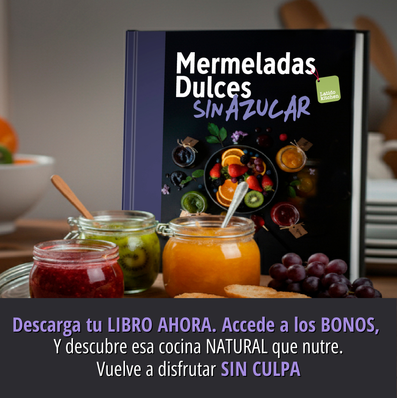 ¡Renuncia al Azúcar, NO al DULCE! - 50 MERMELADAS DULCES, SIN AZÚCAR - Libro Digital-